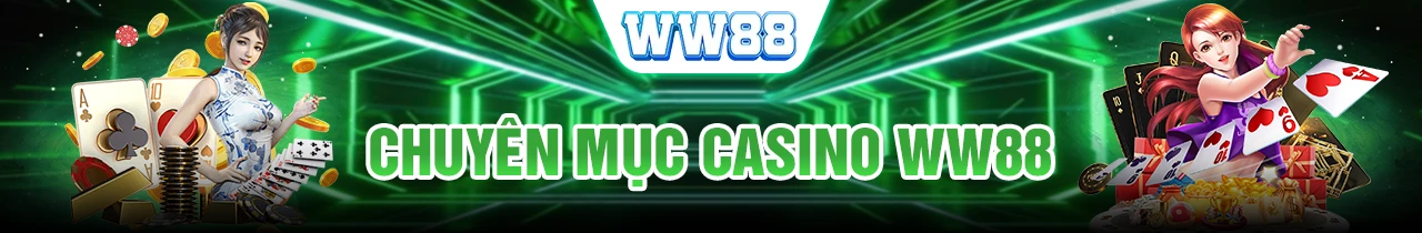 Chuyên mục Casino WW88